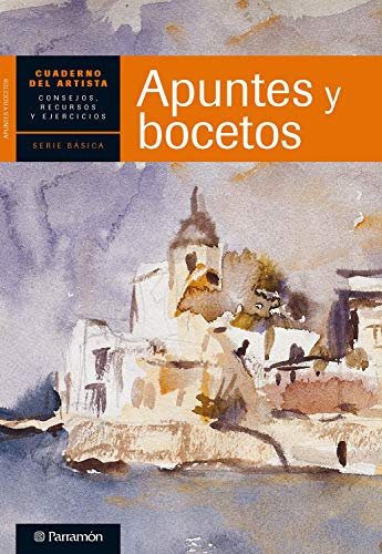 Cuaderno del artista. Apuntes y bocetos (Cuadernos del artista) (Spanish Edition)