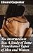 The Intermediate Sex: A Study of Some Transitional Types of Men and Women: Enriched edition. Exploring Fluid Gender Identities in the Late 19th Century