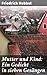 Mutter und Kind: Ein Gedicht in sieben Gesängen: Eine epische Ode an die Mutterliebe in lyrischer Pracht (German Edition)