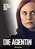 Die Agentin by Yiftach Reicher Atir