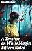 A Treatise on White Magic by Alice A. Bailey