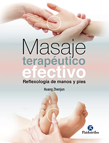 Masaje terapéutico efectivo: Reflexología de manos y pies (Color) (Terapia Manual) (Spanish Edition)