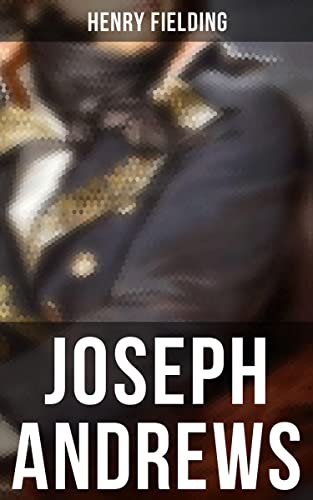 Joseph Andrews: Enriched edition. Biographical Novel