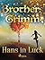 Hans in Luck (Grimm's Fairy Tales Book 83)