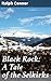 Black Rock: A Tale of the Selkirks: Exploring the rugged beauty and challenges of the Canadian wilderness