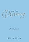 You Are Deserving...
