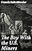 The Boy With the U.S. Miner...