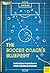 The Soccer Coach's Blueprint: Build a Strong Team Culture to Create a Winning Environment