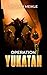 Operation Yukatan by William Meikle