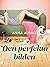 Den perfekta bilden (Swedish Edition)