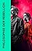 Philosophie der Rebellion: ...
