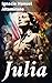 Julia: Edición enriquecida. Amor, justicia y libertad en la sociedad mexicana del siglo XIX (Spanish Edition)