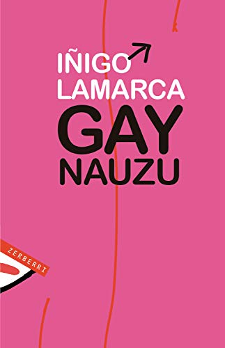 Gay nauzu (Basque Edition)