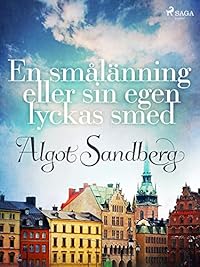 Omslag för En smålänning eller sin egen lyckas smed