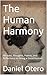 The Human Harmony: Phrases, Thoughts, Poems, and Reflections on Being a Good Human