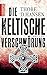 Die keltische Verschwörung: Thriller (German Edition)