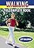 Walking: The Complete Book