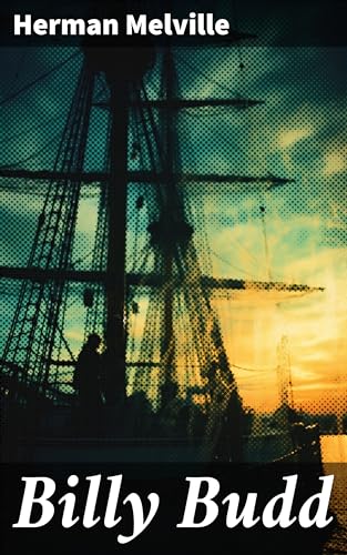 Billy Budd: Enriched edition. Sea Adventure Novel