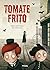 Tomate frito: Una historia ...
