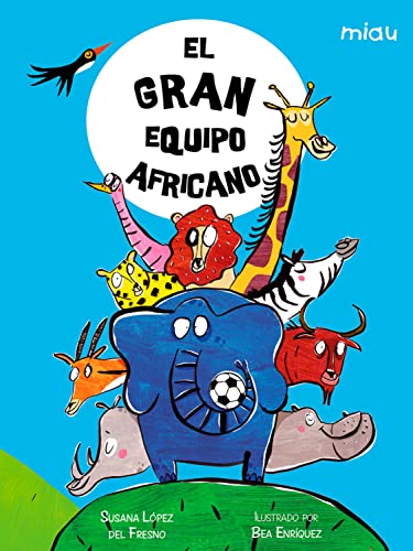 El gran equipo africano (Spanish Edition)