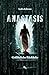 Anastasis: Gefährliche Rück...
