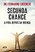 Segunda chance: a vida depo...
