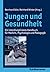 Jungen und Gesundheit: Ein ...