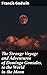 The Strange Voyage and Adventures of Domingo Gonsales, to the World in the Moon: A Fantastical Journey to the Moon and Beyond