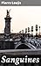 Sanguines: Exploration sensuelle du désir et de la passion dans la poésie française classique (French Edition)