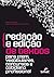Redação e edição de textos: para Enem, vestibulares, concursos e cotidiano profissional (Portuguese Edition)