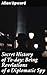 Secret History of To-day: Being Revelations of a Diplomatic Spy: Intrigue, Espionage, and Political Machinations Unveiled