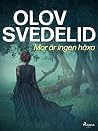 Mor är ingen häxa