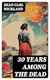 30 Years Among th...