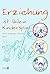 Erziehung ist (k)ein Kinderspiel by Maria Neuberger-Schmidt