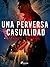 Una perversa casualidad by Manuel Praena