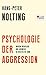 Psychologie der Aggression:...