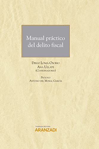 Manual práctico del Delito Fiscal (Gran Tratado nº 1361) (Spanish Edition)