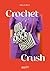 Crochet Crush (GGDIY)