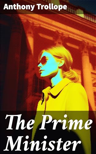 The Prime Minister: Enriched edition. Ambition and Intrigue in Victorian Politics