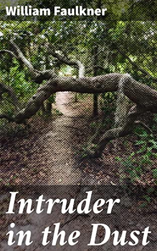 Intruder in the Dust: Enriched edition. Exploring racial tensions and justice in the Southern Gothic landscape