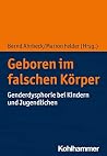 Geboren im falschen Körper by Bernd Ahrbeck