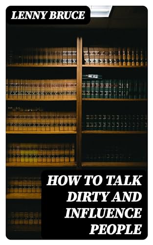 How to Talk Dirty and influence people: Enriched edition.