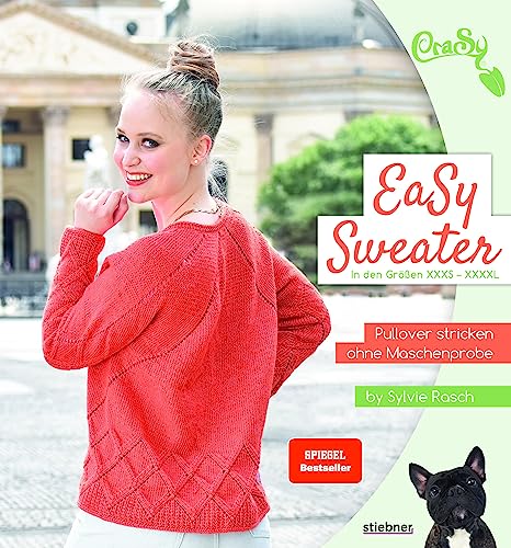 EaSy Sweater: Pullover stricken ohne Maschenprobe. Die Top-Down-Methode zum Pullover stricken in einem Stück. Mit verschiedenen Kragen & Ausschnittformen, ... auch für Anfänger (German Edition)