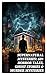 Supernatural Mysteries: 60+ Horror Tales, Ghost Stories & Murder Mysteries