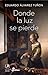 Donde la luz se pierde (Spanish Edition)