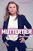 Muttertier: Eine Ansage (German Edition)