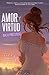 Amor y virtud bajo prejuicio by Rolly Haacht