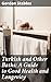 Turkish and Other Baths: A Guide to Good Health and Longevity: Ancient Bathing Practices for Well-being and Healing