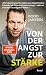 Von der Angst zur Stärke