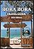 BORA BORA TRAVEL GUIDE 2024...